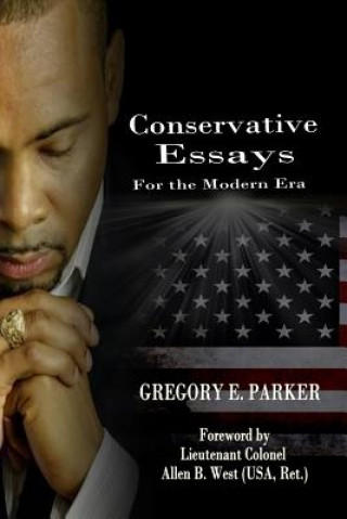 Kniha Conservative Essays for the Modern Era Gregory E Parker