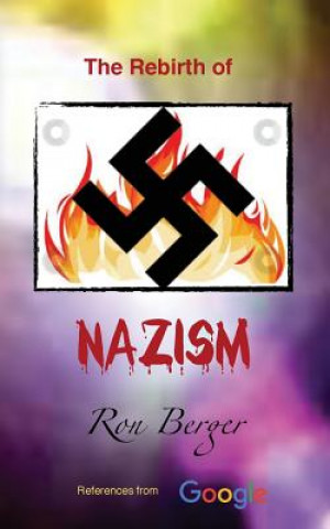 Książka REBIRTH OF NAZISM Ron Berger