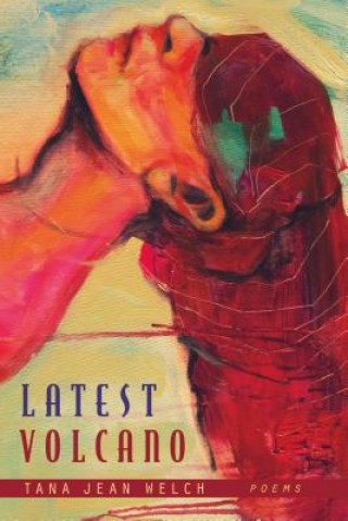 Libro LATEST VOLCANO Tana Jean Welch