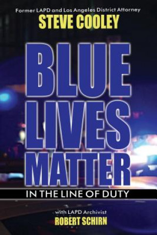 Kniha Blue Lives Matter - In the Line of Duty Steve Cooley