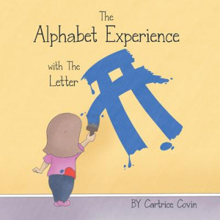 Книга Alphabet Experience with the Letter a Cartrice Covin