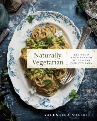 Книга Naturally Vegetarian Valentina Solfrini