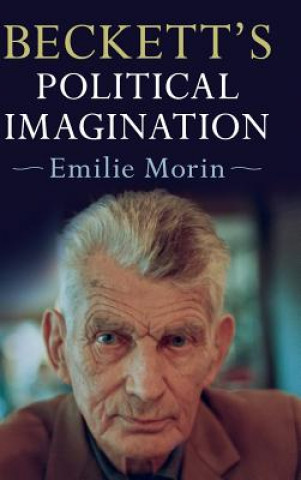 Kniha Beckett's Political Imagination Emilie Morin