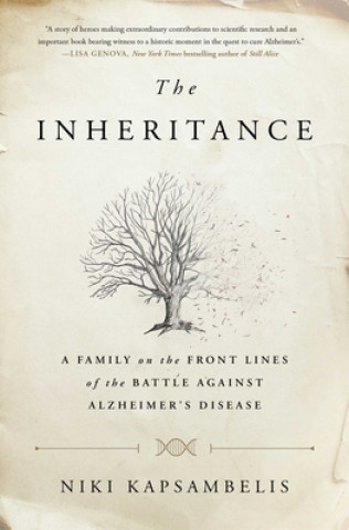 Kniha The Inheritance: A Family on the Front Lines of the Battle Against Alzheimer's Disease Niki Kapsambelis