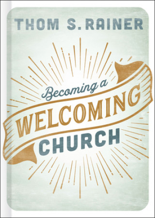 Kniha Becoming a Welcoming Church Thom S. Rainer