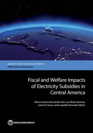 Libro Fiscal and welfare impacts of electricity subsidies in central America World Bank