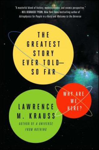 Kniha The Greatest Story Ever Told--So Far: Why Are We Here? Lawrence M. Krauss