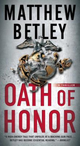 Kniha Oath of Honor: A Thriller Matthew Betley
