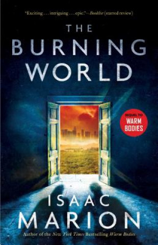 Könyv The Burning World: A Warm Bodies Novelvolume 2 Isaac Marion