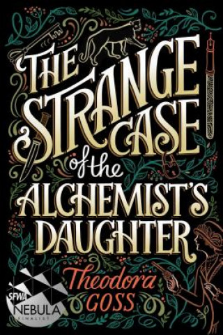 Książka Strange Case of the Alchemist's Daughter Theodora Goss