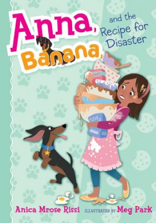 Kniha Anna, Banana, and the Recipe for Disaster: Volume 6 Anica Mrose Rissi