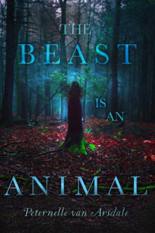 Kniha The Beast Is an Animal Peternelle van Arsdale