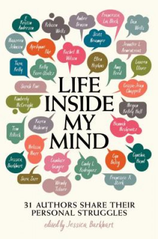 Książka Life Inside My Mind: 31 Authors Share Their Personal Struggles Jessica Burkhart
