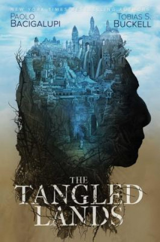 Kniha The Tangled Lands Paolo Bacigalupi