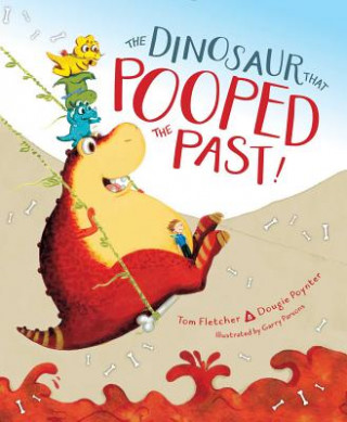Carte The Dinosaur That Pooped the Past! Tom Fletcher