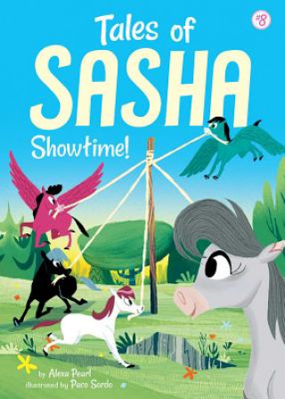 Könyv Tales of Sasha 8: Showtime! Alexa Pearl