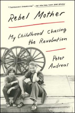 Βιβλίο Rebel Mother: My Childhood Chasing the Revolution Peter Andreas