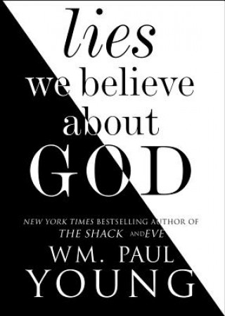 Kniha Lies We Believe about God Wm Paul Young