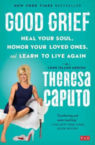 Kniha Good Grief Theresa Caputo
