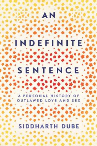 Kniha Indefinite Sentence Siddharth Dube