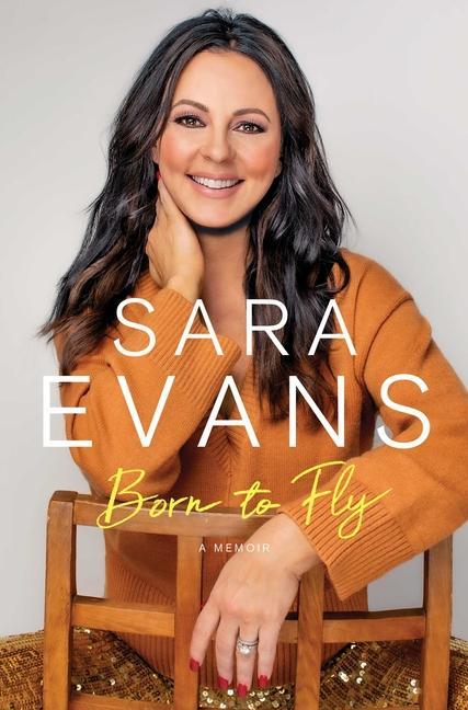 Kniha Born to Fly: A Memoir Sara Evans