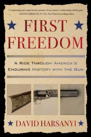 Book First Freedom: A Ride Through America's Enduring History with the Gun David Harsanyi