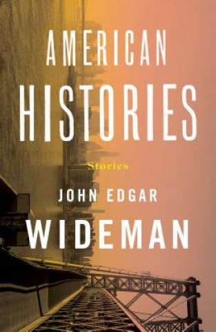 Könyv American Histories: Stories John Edgar Wideman