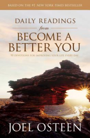 Kniha Daily Readings from Become a Better You: 90 Devotions for Improving Your Life Every Day Joel Osteen