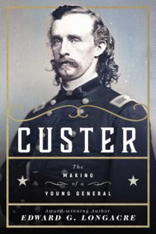 Knjiga Custer Edward G. Longacre