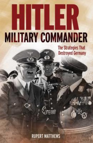 Knjiga Hitler: Military Commander Rupert Matthews