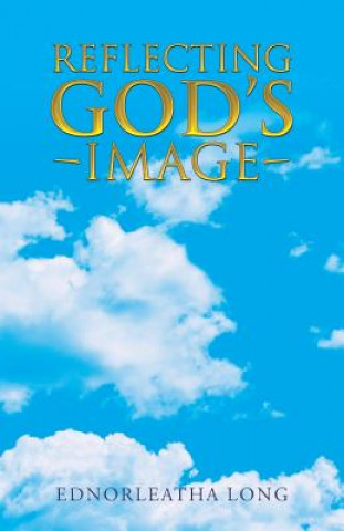 Carte Reflecting God's Image Ednorleatha Long