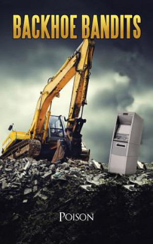 Livro Backhoe Bandits Poison
