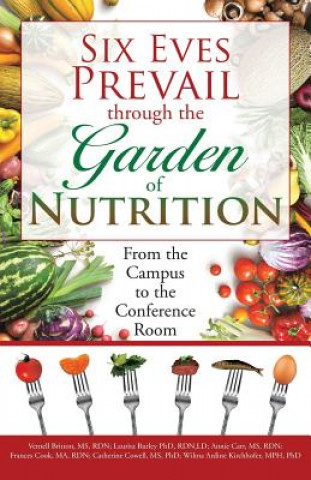 Kniha Six Eves Prevail through the Garden of Nutrition Annie B. Carr