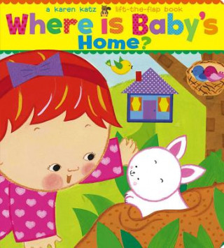 Kniha Where Is Baby's Home? Karen Katz