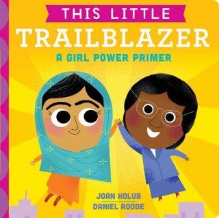 Libro This Little Trailblazer: A Girl Power Primer Joan Holub