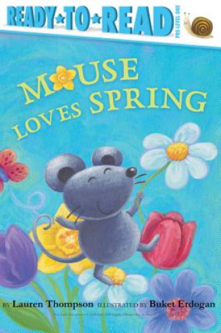 Carte Mouse Loves Spring: Ready-To-Read Pre-Level 1 Lauren Thompson