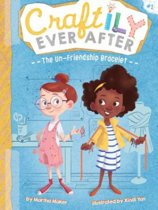 Kniha The Un-Friendship Bracelet Martha Maker