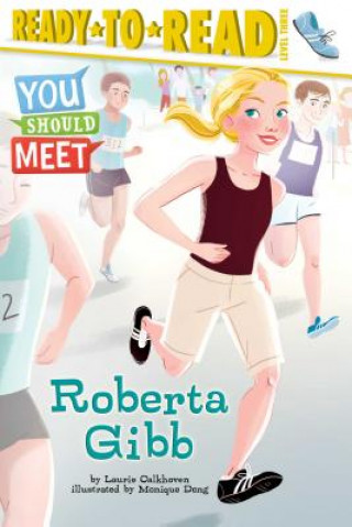 Книга Roberta Gibb: Ready-To-Read Level 3 Laurie Calkhoven
