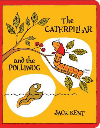 Kniha The Caterpillar and the Polliwog Jack Kent