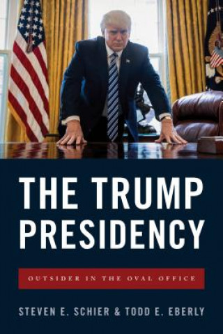 Livre Trump Presidency Steven E. Schier