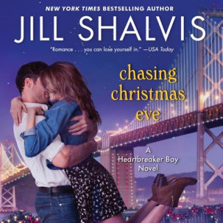 Аудио Chasing Christmas Eve: A Heartbreaker Bay Novel Jill Shalvis