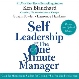 Hanganyagok Self Leadership and the One Minute Manager Revised Edition: Gain the Mindset and Skillset for Getting What You Need to Suceed Ken Blanchard
