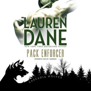 Audio Pack Enforcer: (Cascadia Wolves, #2) Lauren Dane