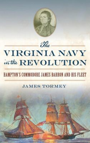 Kniha VIRGINIA NAVY IN THE REVOLUTIO James Tormey