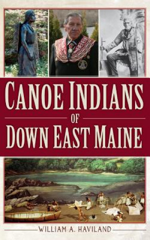 Carte CANOE INDIANS OF DOWN EAST MAI William A. Haviland