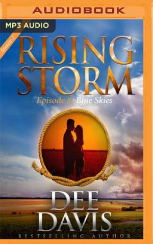 Audio Blue Skies: Rising Storm: Season 2, Episode 8 Dee Davis