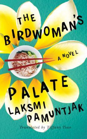 Audio The Birdwoman's Palate Laksmi Pamuntjak