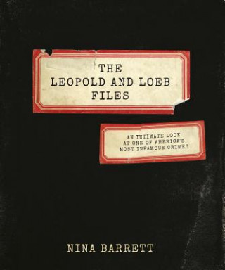 Knjiga Leopold and Loeb Files Nina Barrett