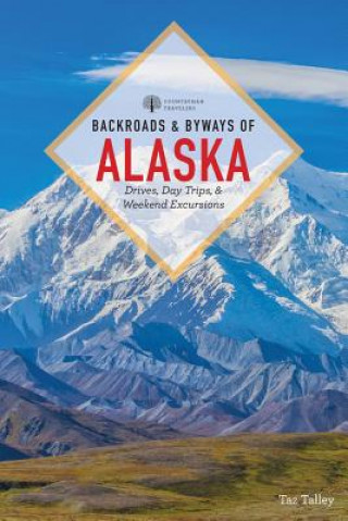 Kniha Backroads & Byways of Alaska Taz Tally
