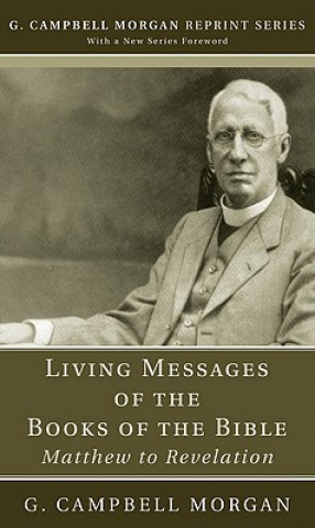 Carte Living Messages of the Books of the Bible G. Campbell Morgan